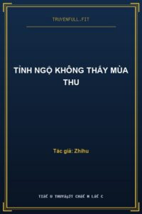 Tỉnh Ngộ Không Thấy Mùa Thu