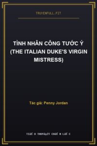 Tình Nhân Công Tước Ý (The Italian Duke’s Virgin Mistress)