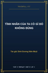 Tình Nhân Của Ta Có Gì Đó Không Đúng
