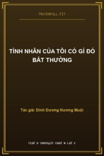Tình Nhân Của Tôi Có Gì Đó Bất Thường