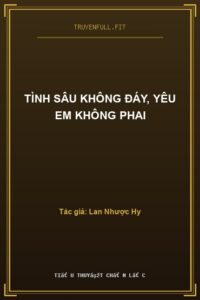 Tình Sâu Không Đáy, Yêu Em Không Phai