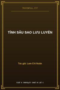 Tình Sâu Sao Lưu Luyến
