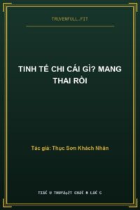 Tinh Tế Chi Cái Gì? Mang Thai Rồi