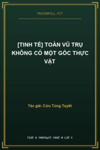 [Tinh Tế] Toàn Vũ Trụ Không Có Một Gốc Thực Vật
