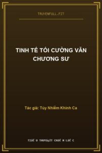 Tinh Tế Tối Cường Văn Chương Sư