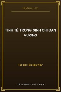 Tinh Tế Trọng Sinh Chi Đan Vương