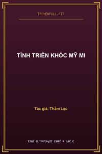 Tình Triền Khốc Mỹ Mi