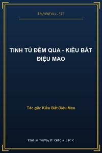 Tinh Tú Đêm Qua – Kiều Bất Điệu Mao