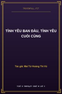 Tình Yêu Ban Đầu, Tình Yêu Cuối Cùng