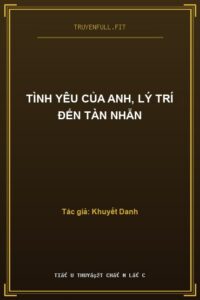 Tình Yêu Của Anh, Lý Trí Đến Tàn Nhẫn