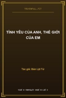 Tình Yêu Của Anh, Thế Giới Của Em