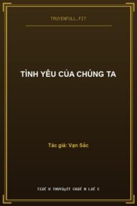 Tình Yêu Của Chúng Ta