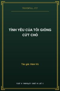 Tình Yêu Của Tôi Giống Cứt Chó
