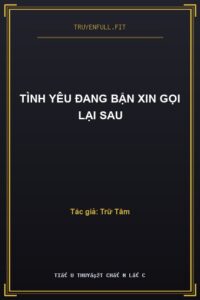 Tình Yêu Đang Bận Xin Gọi Lại Sau