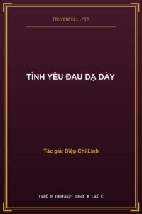 Tình Yêu Đau Dạ Dày