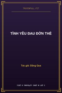 Tình Yêu Đau Đớn Thế