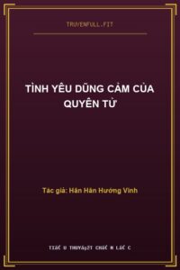 Tình Yêu Dũng Cảm Của Quyên Tử