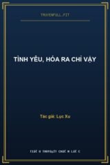 Tình Yêu, Hóa Ra Chỉ Vậy