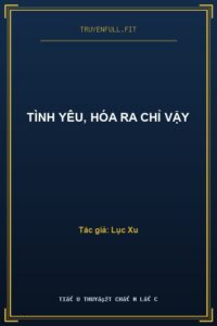 Tình Yêu, Hóa Ra Chỉ Vậy
