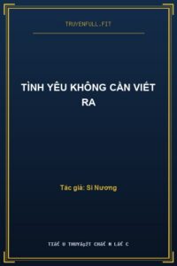 Tình Yêu Không Cần Viết Ra