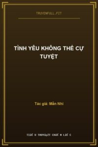 Tình Yêu Không Thể Cự Tuyệt
