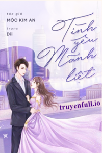Tình Yêu Mãnh Liệt – Mộc Kim An