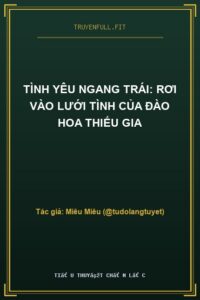 Tình Yêu Ngang Trái: Rơi Vào Lưới Tình Của Đào Hoa Thiếu Gia