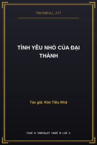 Tình Yêu Nhỏ Của Đại Thành