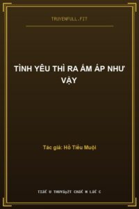 Tình Yêu Thì Ra Ấm Áp Như Vậy