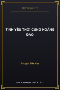 Tình Yêu Thời Cung Hoàng Đạo