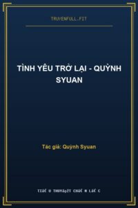 Tình Yêu Trở Lại – Quỳnh Syuan