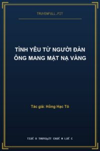 Tình Yêu Từ Người Đàn Ông Mang Mặt Nạ Vàng