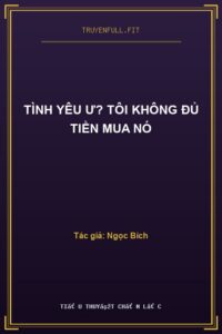 Tình Yêu Ư? Tôi Không Đủ Tiền Mua Nó