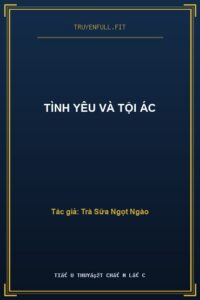 Tình Yêu Và Tội Ác
