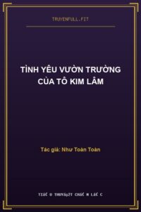 Tình Yêu Vườn Trường Của Tô Kim Lâm