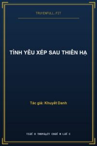 Tình Yêu Xếp Sau Thiên Hạ