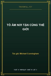 Tổ Ấm Nơi Tận Cùng Thế Giới