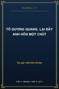 Tô Dương Quang, Lại Đây Anh Hôn Một Chút