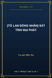 [Tô Lan Đồng Nhân] Sát Tính Đại Phát
