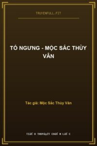 Tố Ngưng – Mộc Sắc Thùy Vân