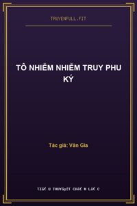 Tô Nhiễm Nhiễm Truy Phu Ký