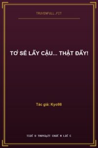 Tớ Sẽ Lấy Cậu… Thật Đấy!
