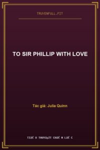 To Sir Phillip With Love