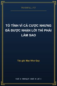 Tỏ Tình Vì Cá Cược Nhưng Đã Được Nhận Lời Thì Phải Làm Sao