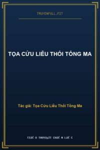 Tọa Cửu Liễu Thối Tổng Ma