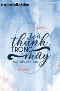 Toà Thành Trong Mây – Ngữ Tiếu Lan San