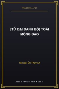 [Tứ Đại Danh Bộ] Toái Mộng Đao
