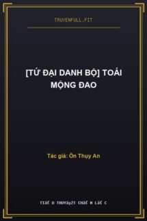 [Tứ Đại Danh Bộ] Toái Mộng Đao