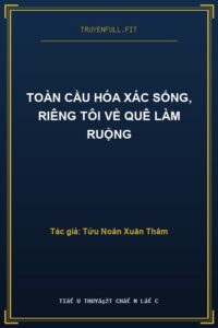 Toàn Cầu Hóa Xác Sống, Riêng Tôi Về Quê Làm Ruộng