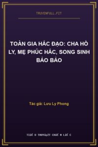 Toàn Gia Hắc Đạo: Cha Hồ Ly, Mẹ Phúc Hắc, Song Sinh Bảo Bảo